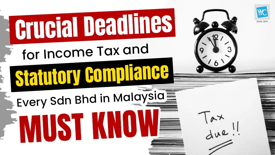 Updated Crucial Deadlines for Income Tax Every Sdn Bhd in Malaysia Must Know